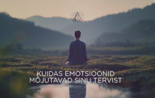 Emotsioonide mõju kehale ja tervisele